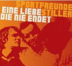 Sportfreunde Stiller : Eine Liebe, Die Nie Endet